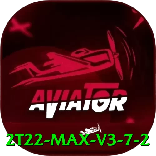 2t22 - Max v3.7.2 - pk