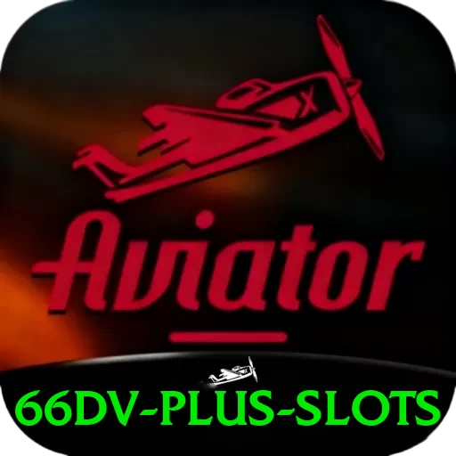 66dv Plus Slots - 👉 apk